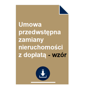umowa-przedwstepna-zamiany-nieruchomosci-z-doplata-wzor