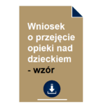 wniosek-o-przejecie-opieki-nad-dzieckiem-wzor