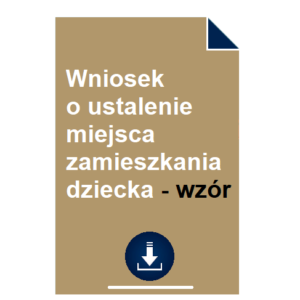 wniosek-o-ustalenie-miejsca-zamieszkania-dziecka-wzor