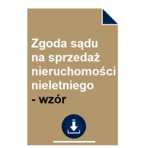 zgoda-sadu-na-sprzedaz-nieruchomosci-nieletniego-wzor