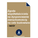 zgoda-wspolwlasciciela-na-dysponowanie-nieruchomoscia-na-cele-budowlane-wzor