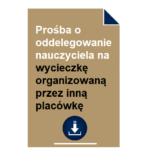 prosba-o-oddelegowanie-nauczyciela-na-wycieczke-organizowana-przez-inna-placowke