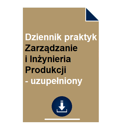Dziennik praktyk Zarządzanie i Inżynieria Produkcji - uzupełniony